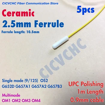5db 2,5 mm-es Kerámia Foglalat Optikai Pigtail-UPC polírozás-SM/MM-1m 0.9 mm kábel